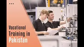 Vocational Training In Pakistan : Challenges and opportunities  |  Stream Knowledge
