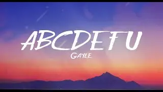 GAYLE   abcdefu Lyrics