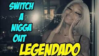 Summer Walker - Switch A Nigga Out [Legendado]