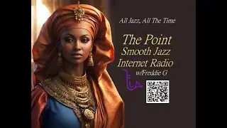 The Point Smooth Jazz Internet Radio 08.07.24
