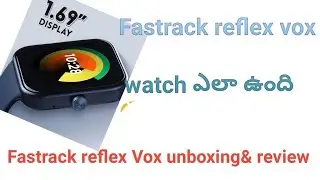 fastrack reflex vox|| smart watch|| smart watch telugu
