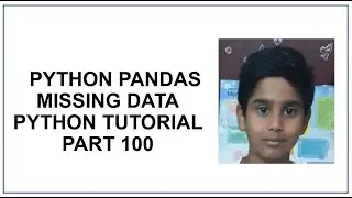 Python Pandas | Missing Data | Drop Missing Values | Python Programming  | Python tutorial 100