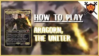 How to Play Aragorn, the Uniter | MTG Alpha EDH