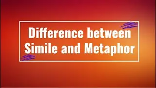 Difference between Simile and Metaphor | English Grammar | Comparison two dissimilar things