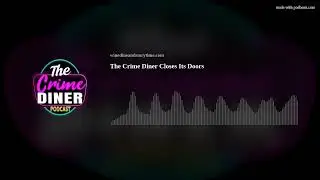 The Crime Diner Closes Its Doors