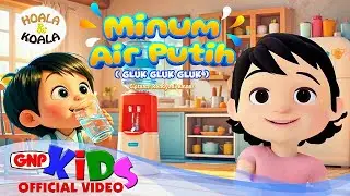 Minum Air Putih (Gluk Gluk Gluk) – Hoala & Koala | Lagu Anak Indonesia | Official Music Video