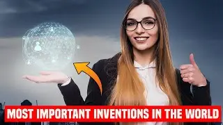 What are the most inportant inventions in the world?