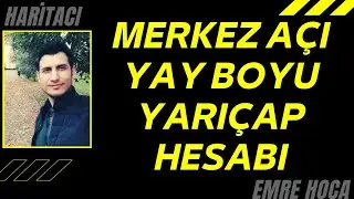Merkez açı, yay boyu, yarıçap hesabı