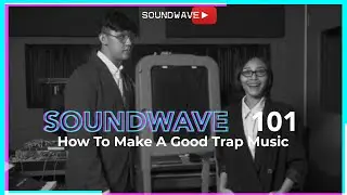 10 Tips Bikin TRAP MUSIC - SOUNDWAVE 101