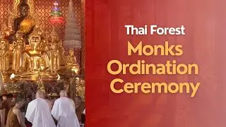 Thai Forest Buddhist Ordination - Full Ceremony