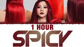[1 HOUR] CL - 'SPICY' Lyrics [Color Coded_Han_Rom_Eng]