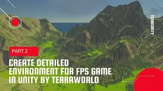 Create Detailed Environment For FPS Game In Unity by TerraWorld - Tutorial, Part 2