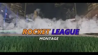 Rocket League:  Montage [Revolution]