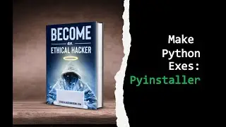 How To Use Pyinstaller To Make Python Executables