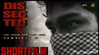 DISSECTED | Shortfilm | Gowsikan M | G-Edits | Madurai Medical College | MDMC | 22 Batch 