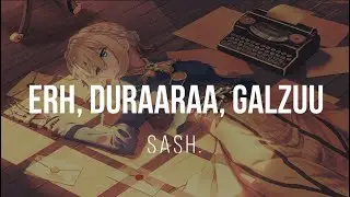 sash. - Erh duraaraa galzuu Lyrics