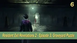 Resident Evil Revelations 2 - Episode 3, Graveyard Puzzle