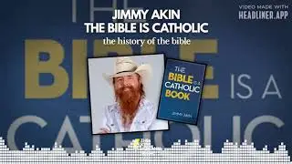The Bible is a Catholic Book - Jimmy Akin