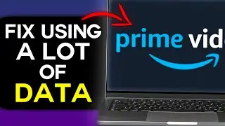 How to FIX Prime Video Using A lot of DATA in 2025