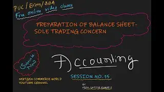 PREPARATION OF BALANCE SHEET OF SOLE TRADING CONCERN-ACCOUNTANCY
