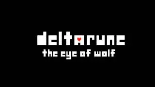 [canceled]Deltarune The Eye of the Wolf - Teaser Intro