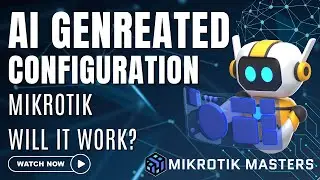 Can ChatGPT Replace Network Engineers Testing AI Generated MikroTik Configs!