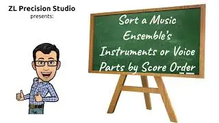 Sort a Music Ensemble's Roster of Musicians (Instruments or Voice Parts) by Score Order