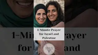 1-Minute Prayer for Israel and Palestine