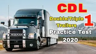 2020 CDL DOUBLE TRIPLE TRAILERS PRACTICE TEST # 1