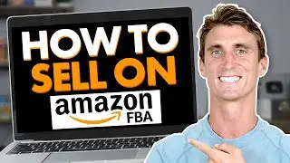 How to Sell on Amazon FBA For Beginners [2024 FULL Tutorial]