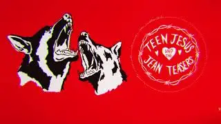 Teen Jesus and the Jean Teasers - AHHHH!