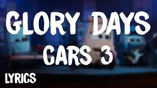Cars 3 - Glory Days | Andra Day (Lyrics)