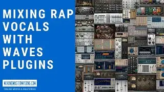 Mixing Rap Vocals with Waves Plugins