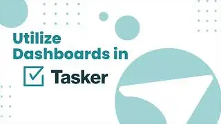 Dashboards in Tasker: Tailor your ServiceNow to your Needs