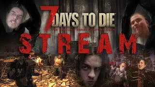 [16+] Жесткий мир. Кооператив в 7 Days to Die #7