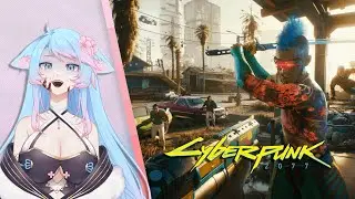Silvervale plays Cyberpunk 2077 | Episode 9