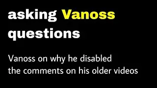 Vanoss on why he disabled the comments on his old videos