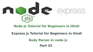 body parser in node js in hindi | how to parse form data in express | Part 25