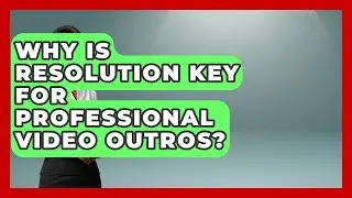 Why Is Resolution Key For Professional Video Outros? - Video And Design Saas Solutions