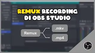 REMUX RECORDING - Tutorial OBS Studio