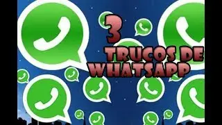 3 Trucos para WhatsApp sorprendentes 2018