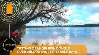 Testing OrangeMesh Dongle over Wilcox Lake for 1 mile range! 🔎📶📡