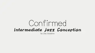 Confirmed - from Intermediate Jazz Conception by Jim Snidero