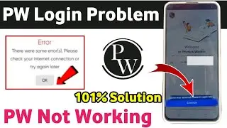App Some Error Occurred Try Again Later || PW There Were Some Error Occurred