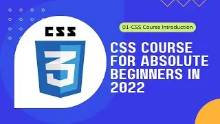 CSS Tutorial for Absolute Beginners in 2022 | 01- CSS Course Introduction