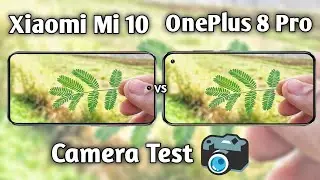 Xiaomi Mi 10 vs OnePlus 8 Pro Camera Test Comparison