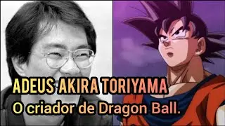 Akira Toriyama: Morre uma lenda!