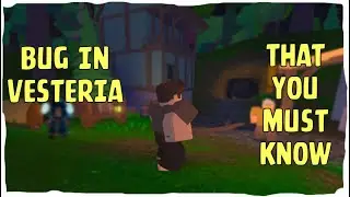 BUG IN VESTERIA THAT YOU MUST KNOW!!!