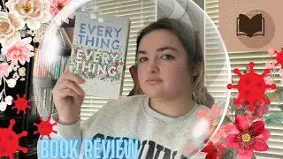 the girl in the bubble *Book Review* (Everything, Everything)