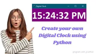 Make your own Digital Clock using Python 